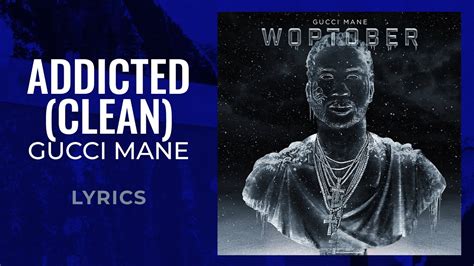 addicted lyrics gucci|my name gucci mane.